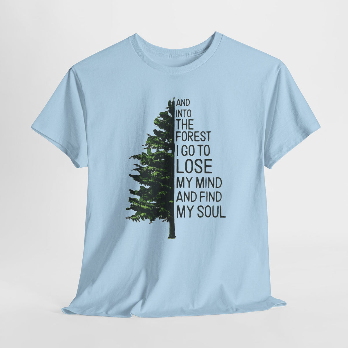 Forest t-shirt with an evergreen tree and 'And into the forest I go' lettering