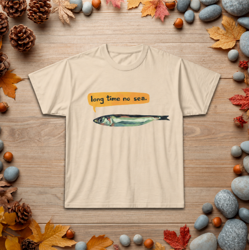 Sardine Graphic Tee — "Long Time No Sea" Punny Fish T-Shirt