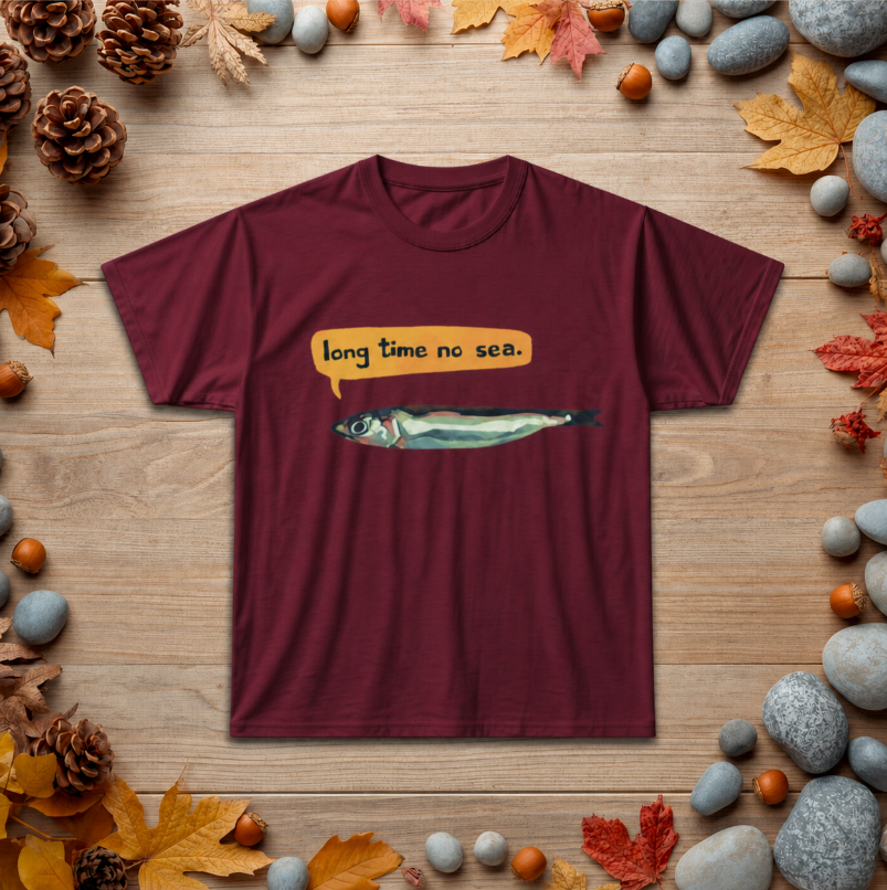 Sardine Graphic Tee — "Long Time No Sea" Punny Fish T-Shirt