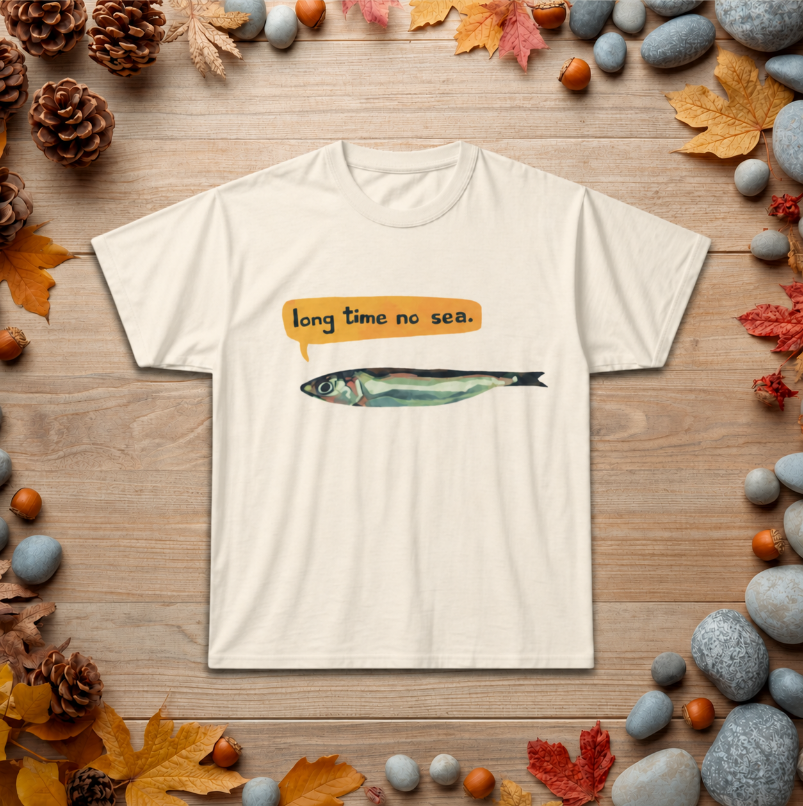 Sardine Graphic Tee — "Long Time No Sea" Punny Fish T-Shirt