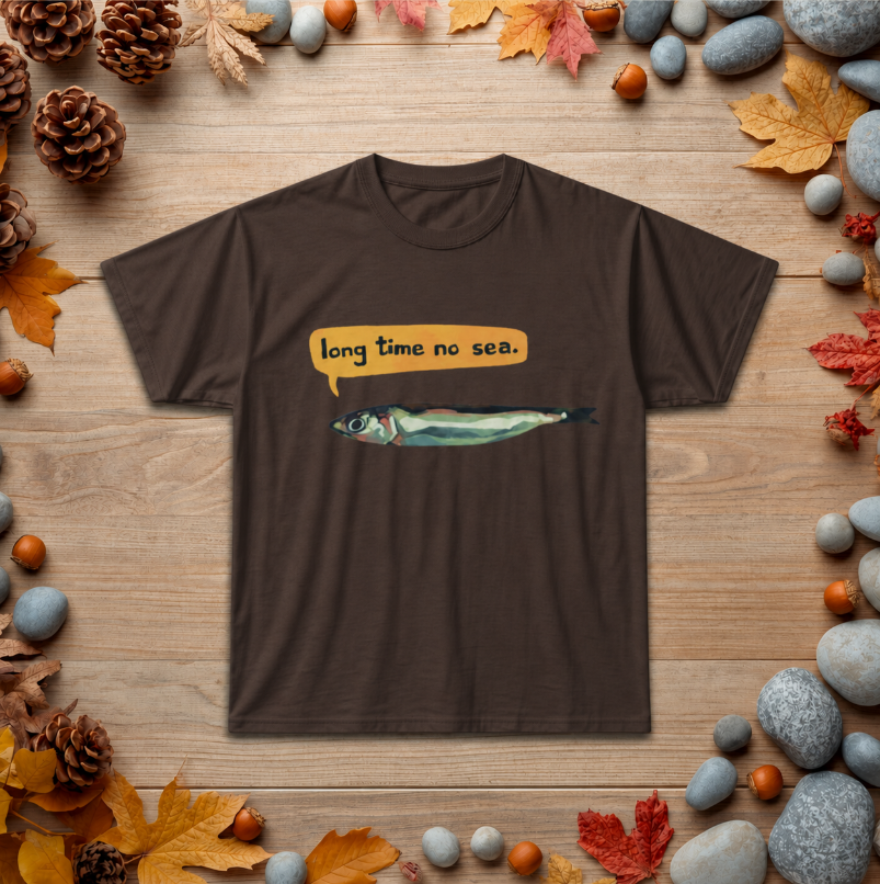 Sardine Graphic Tee — "Long Time No Sea" Punny Fish T-Shirt