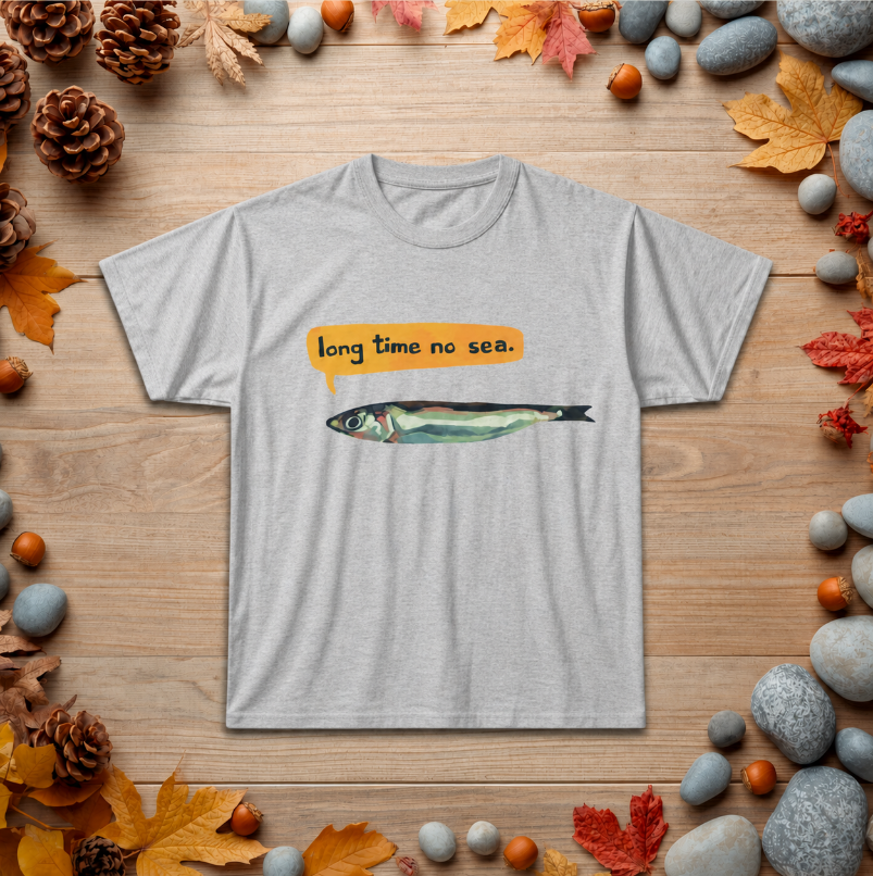 Sardine Graphic Tee — "Long Time No Sea" Punny Fish T-Shirt