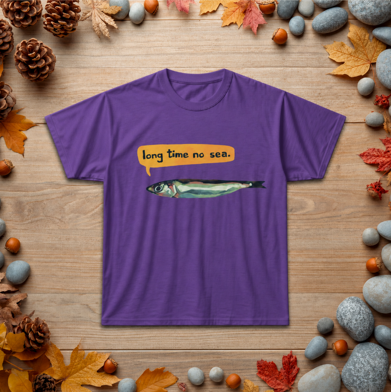 Sardine Graphic Tee — "Long Time No Sea" Punny Fish T-Shirt