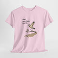 Bird t-shirt with a small bird taking off from a branch and the words 'don't overthink. just fly.'
